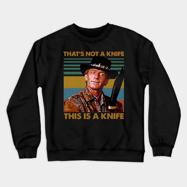 Crocodile Dundee That's Not A Knife Crewneck Sweatshirt by danterjad